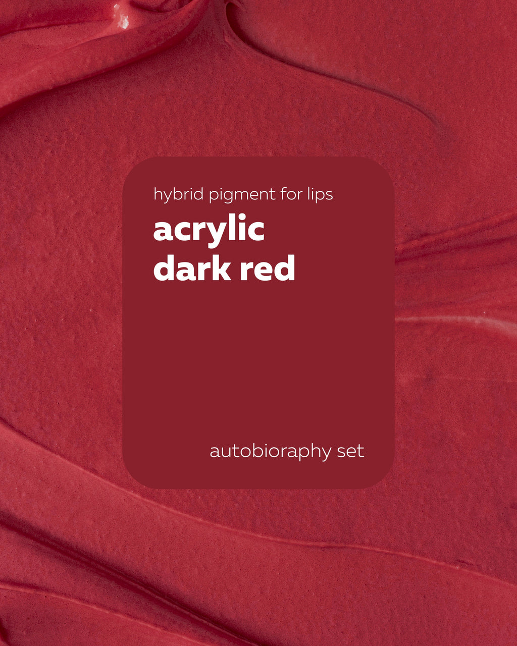 Pigmento Brovi Autobiography | Acrylic Dark Red