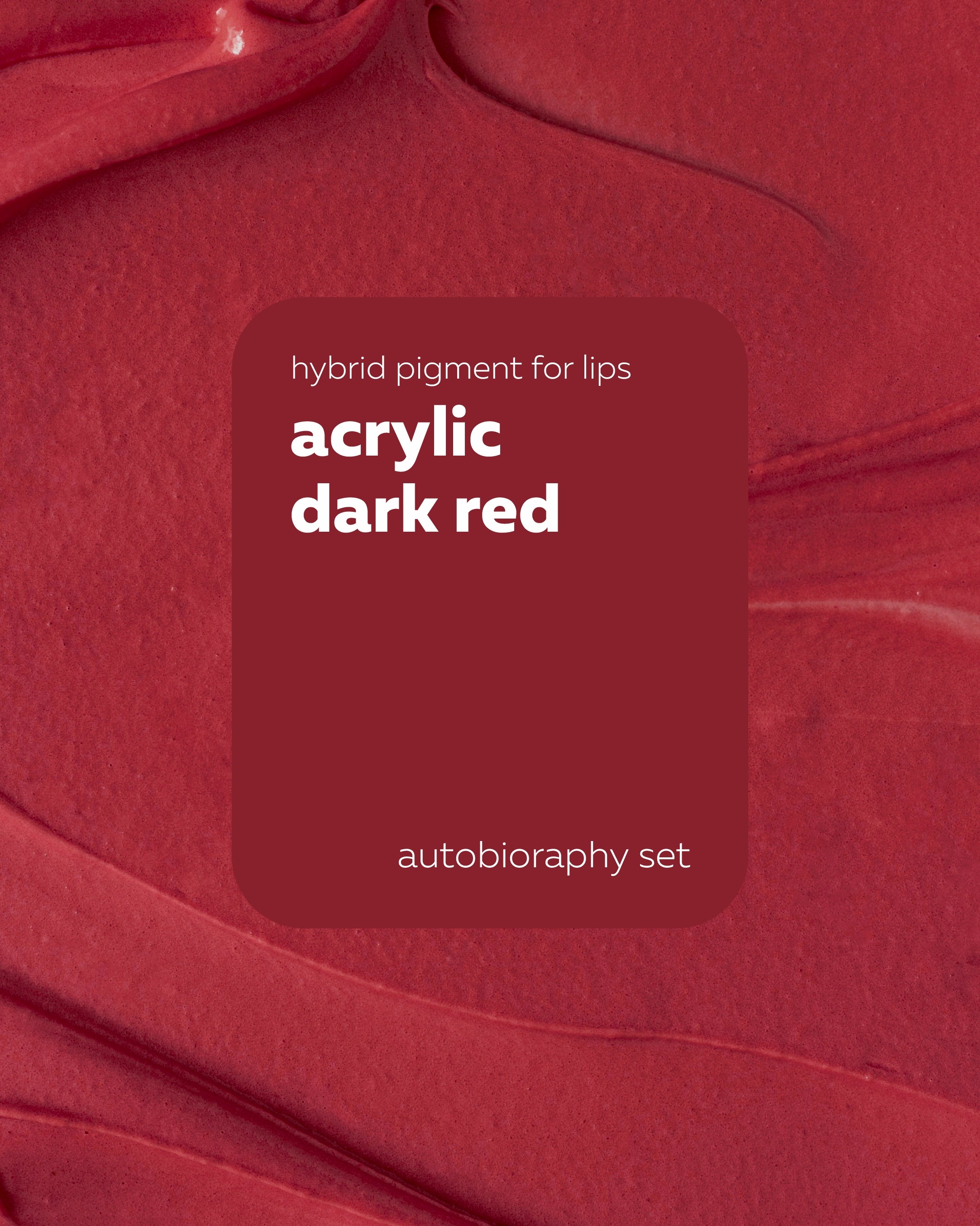 Pigmento Brovi Autobiography | Acrylic Dark Red